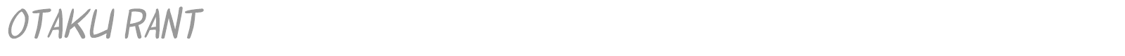 Otaku Rant Bold font preview